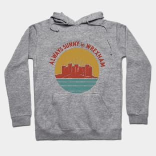 Always Sunny in Wrexham - Vintage Style Castle Hoodie